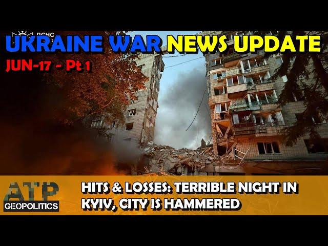 Ukraine War NEWS Update (20250617a): Pt 1 - Overnight & Other News: Kyiv Hammered