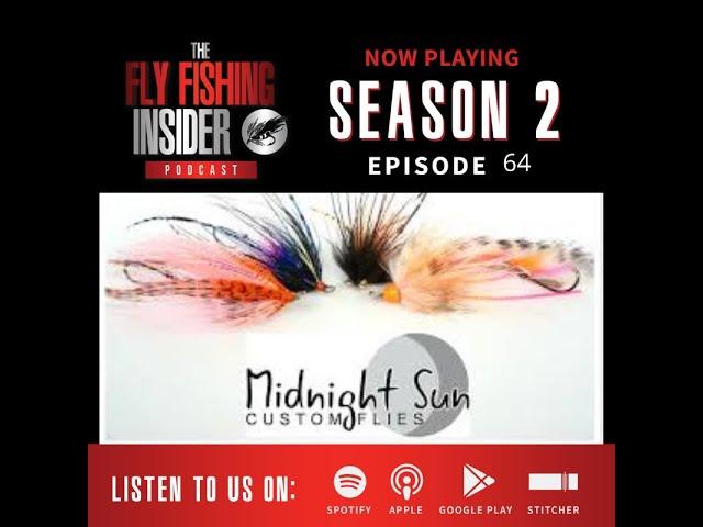 EP 64 Jon Farmer on Midnight Sun Custom Flies.