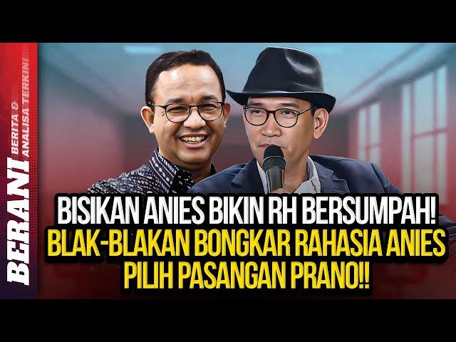 BISIKAN ANIES BIKIN RH BERSUMPAH! BLAK-BLAKAN BONGKAR RAHASIA ANIES PILIH PASANGAN PRANO!!