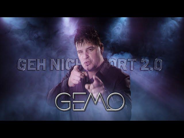 GEMO - GEH NICHT FORT 2.0 (offizielles Video)