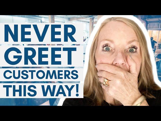 How to Greet Customers in Retail - Never Say This!