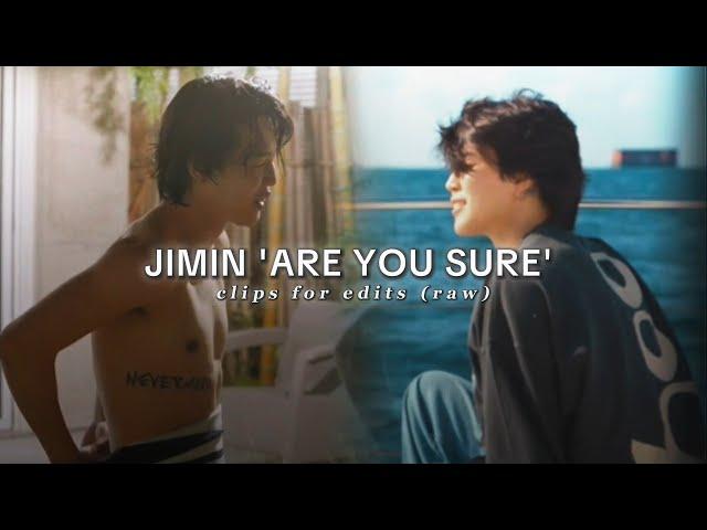 JIMIN - Are you sure clips for edits pt.3 (raw)