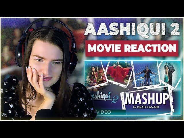 AASHIQUI 2 MASHUP FULL SONG | KIRAN KAMATH |  Aditya Roy Kapur, Shraddha Kapoor RUSSIAN GIRL REACTS