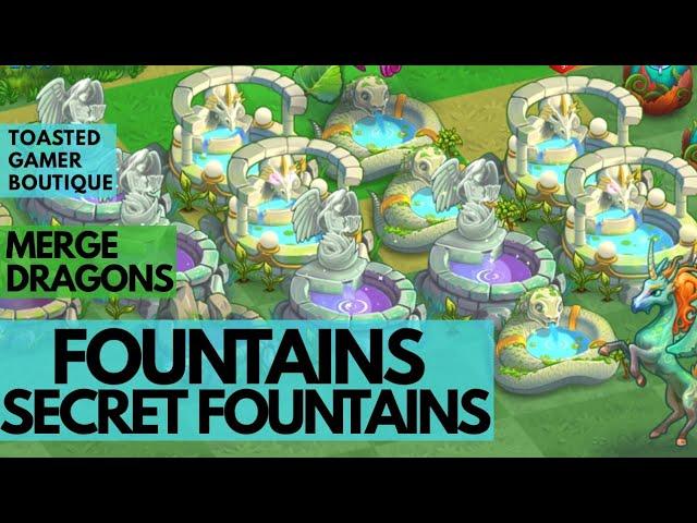 Merge Dragons Fountains & Secret Fountains 