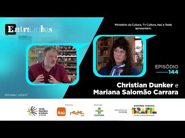 ENTRELINHAS - EPISÓDIO 144 | 15/11/2024 | CHRISTIAN DUNKER e MARIANA SALOMÃO CARRARA