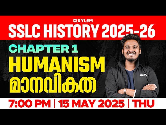 History 2025-26 | Chapter -1: Humanism / മാനവികത | Xylem SSLC
