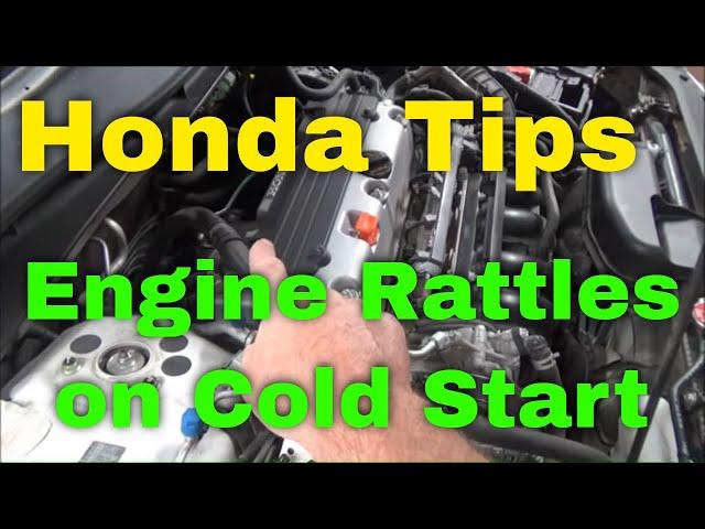 Honda Tips:  Engine Rattles on Cold Start-Up