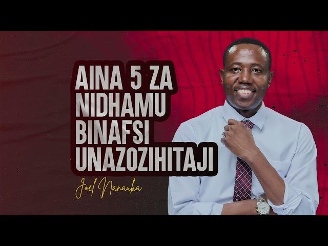 LIFE WISDOM : AINA-5-ZA-NIDHAMU-BINAFSI-UNAZOZIHITAJI - JOEL NANAUKA