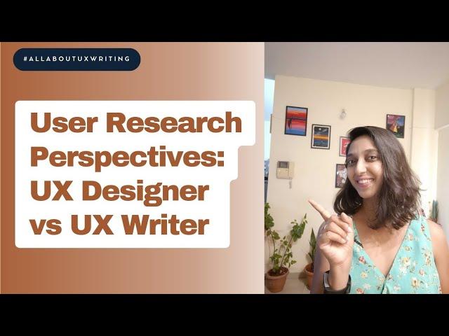 User research perspectives: UX designer vs UX writer