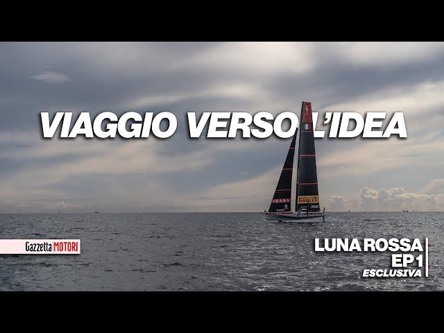 Luna Rossa: in viaggio verso la barca che punta alla Coppa America | ESCLUSIVA ep. 1/6