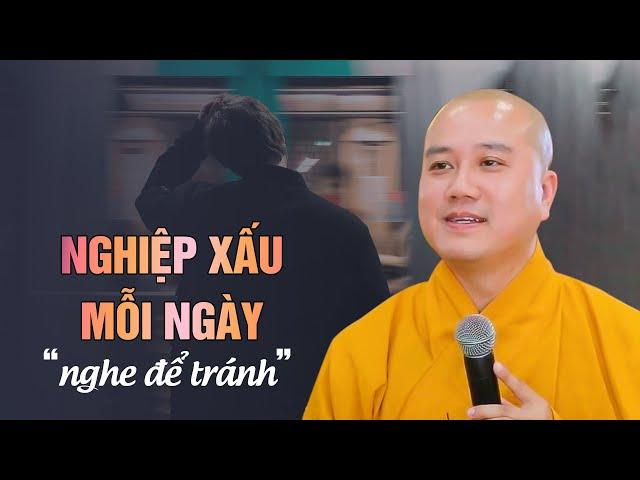 Đừng tạo nghiệp xấu mỗi ngày (nghe để tránh) - Thầy Thích Pháp Hòa