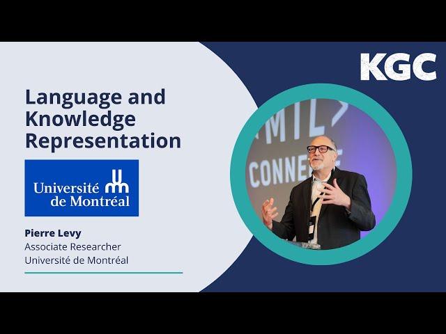 Language and Knowledge Representation* — Pierre Lévy, Université de Montréal | KGC24 Keynote