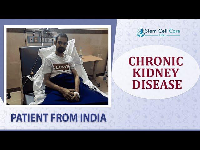 Patient with Chronic Kidney Disease shares his experience SCCI| Stem Cell Therapy for CKD in India