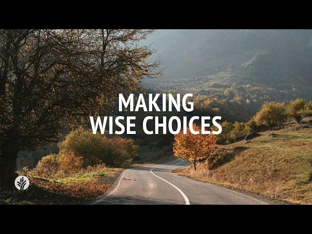 Making Wise Choices | Audio Reading | Our Daily Bread Devotional | November 22, 2024