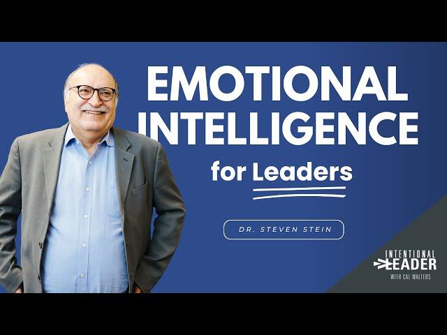 How the Best Leaders Gain Emotional Intelligence with Dr. Steven Stein