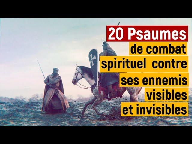 20 Psaumes puissants  de combat spirituel  contre ses ennemis visibles et invisibles