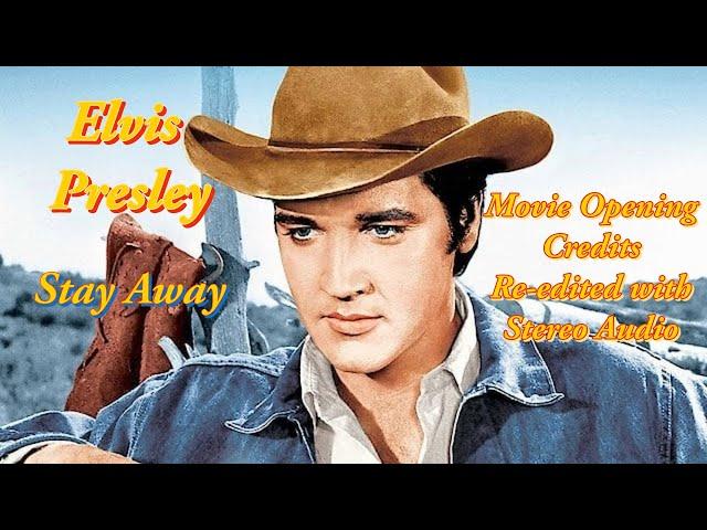 Elvis Presley - Stay Away -  Movie Opening Credits Version - Re-edited with RCA/Sony STEREO audio