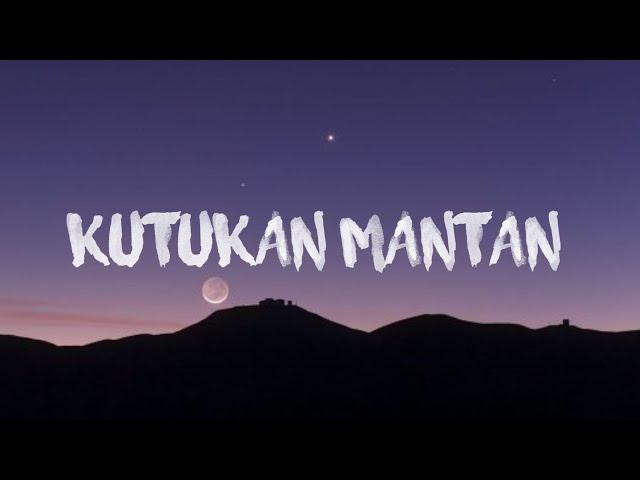 kutukan mantan (lyrics)