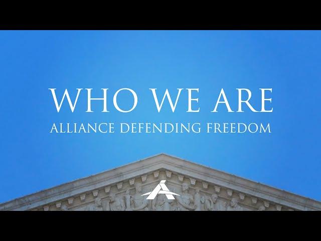 Alliance Defending Freedom | Who We Are
