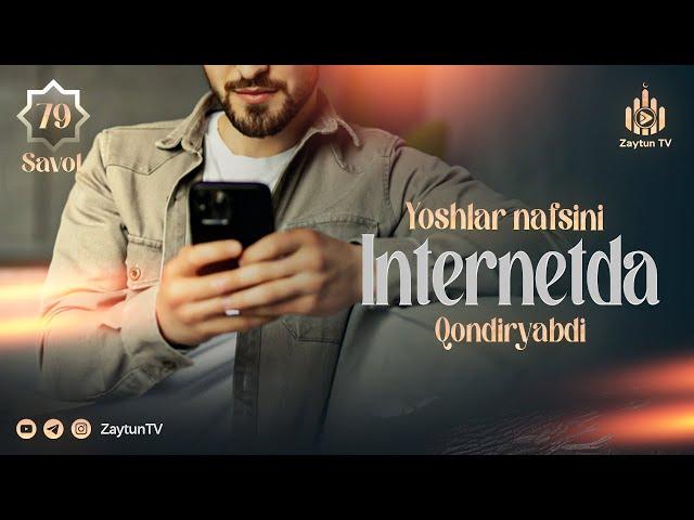 Internet orqali nafsini qondirayotgan yoshlarga nasihat qiling... | 79-Savol | Ustoz Abdulloh Zufar