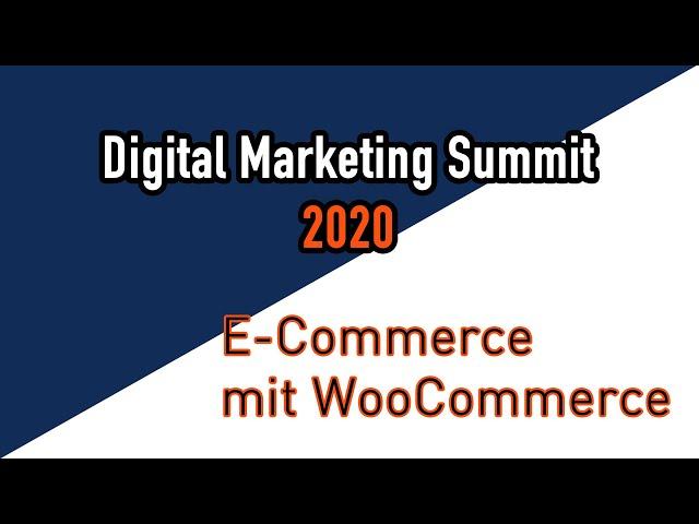 Digital Marketing Summit 2020 - E-Commerce (mit WooCommerce)