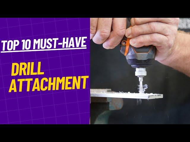 Top 10 Must Have Drill Attachment Tools for DIY Enthusiasts| Essential Drill Attachment Tools |