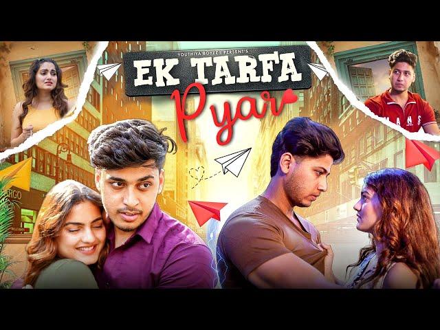 Ek Tarfa Pyar | One Sided Love Story| Youthiya Boyzz