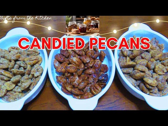 Candied PECANS - 3 Ways!!! // BUTTER TOFFEE Pecans // PRALINE Pecans // MAPLE CINNAMON Pecans!!!