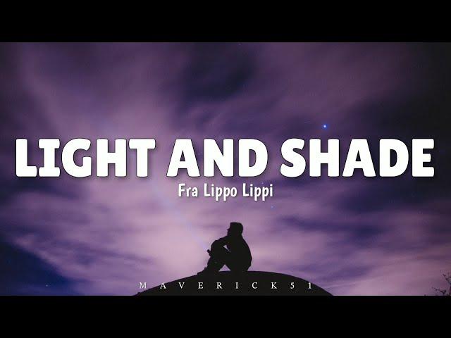 Light and Shade (LYRICS) by Fra Lippo Lippi 