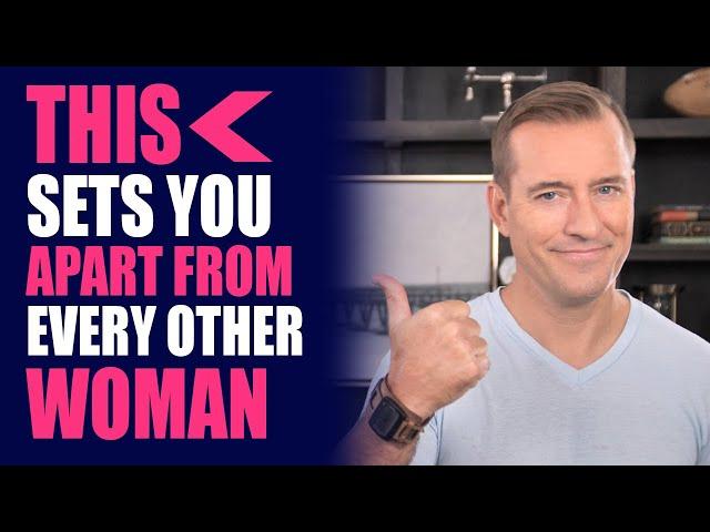 This Sets You Apart From Every Other Woman | Relationship Advice for Women by Mat Boggs