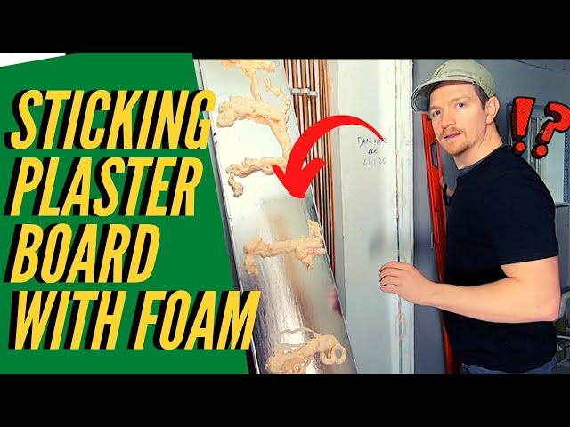 Sticking Plasterboard With Foam - Does It Work? Plastering For Beginners