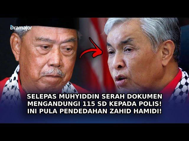 SELEPAS Muhyiddin Serah Dokumen Mengandungi 115 SD Kepada Polis! Ini Pula Pendedahan Zahid Hamidi!