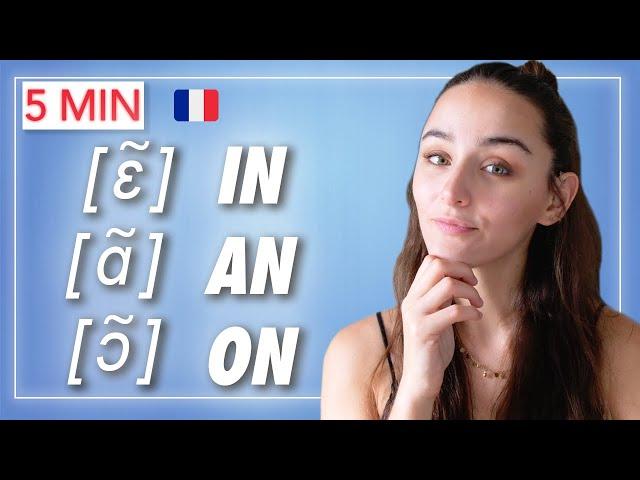  Learn FRENCH in 5 minutes : How to pronounce NASAL Sounds in FRENCH / French pronunciation