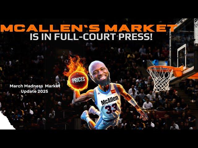  McAllen’s Market is in Full-Court Press! | March Madness Market Update 