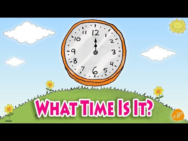 Telling Time Chant for Kids - What Time Is It?