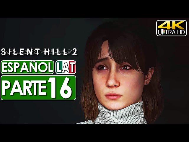 SILENT HILL 2 REMAKE Gameplay Español Latino Campaña Parte 16 (4K 60FPS) ️ SIN COMENTARIOS