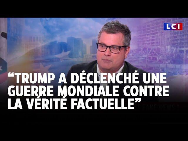 "Donald Trump a déclenché une guerre mondiale contre la vérité factuelle", David Colon ｜LCI