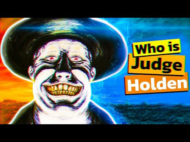 Judge Holden. Explained