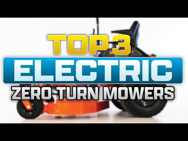 TOP 3 Electric Zero Turn Mowers | 2024 Residential Edition