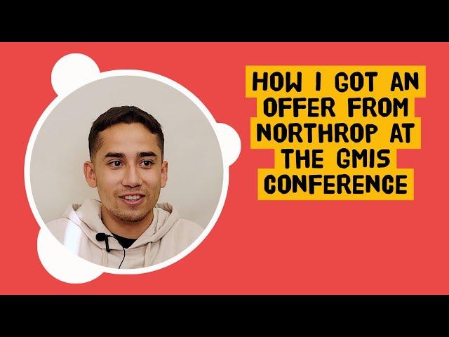 Richard Valadez - How I got an offer from Northrop at the GMiS conference