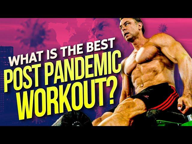 What is the Best Post Pandemic Workout ?