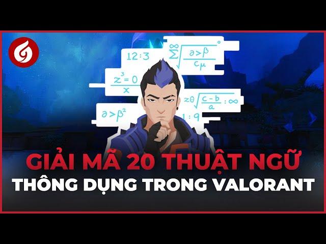 GG Là Gì Và 20 Thuật Ngữ Có Thể Bạn Chưa Biết Trong Valorant | Góc Nhìn Gosu #42