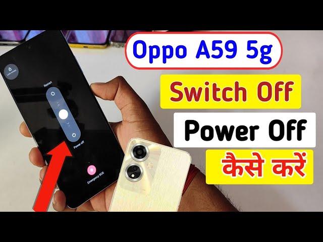 How to Power off Oppo a59 5g || Oppo a59 5g switch off kaise kare kare