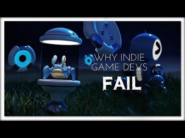 9 Reasons Indie Game Devs FAIL at making games (and how NOT to let them end your Game Dev Journey)