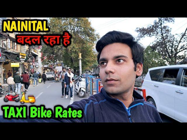 NAINITAL बदल रहा है अब || TAXI Bike Rates || @vermarohit