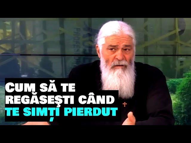 Cum să te regăseşti când te simți pierdut - Parintele Calistrat