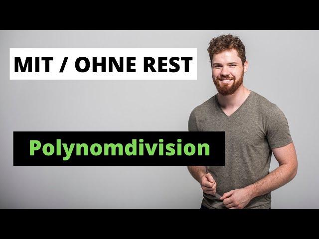 Polynomdivision mit und ohne Rest Einfach Erklärt | Schritt-für-Schritt Anleitung + 2 Beispiele