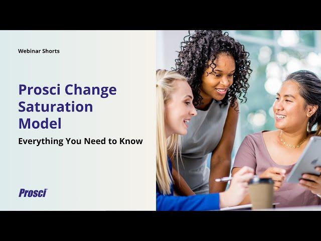 Prosci Change Saturation Model - Everything You Need to Know