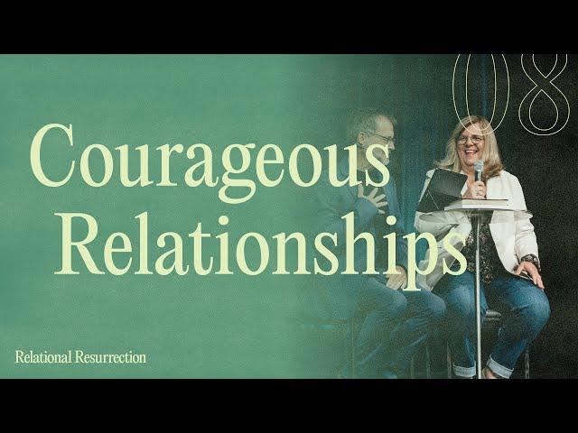 Courageous Relationships | Derrick Hamre | Christian Life Assembly