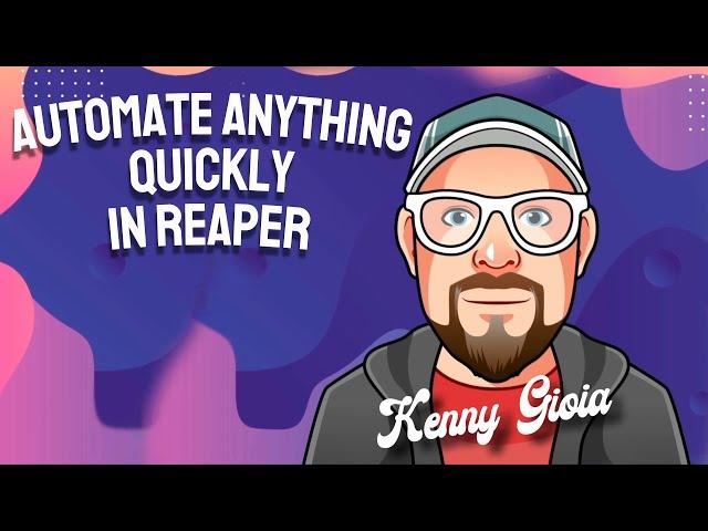 Automate Anything - Quickly in REAPER
